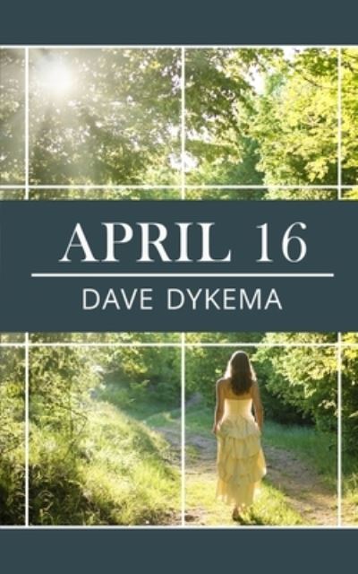 Cover for Dave Dykema · April 16 (Book) (2020)