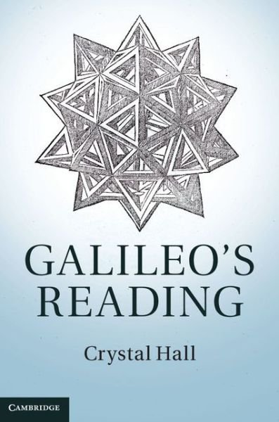 Cover for Hall, Crystal (University of Kansas) · Galileo's Reading (Hardcover bog) (2013)