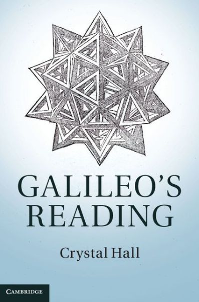 Cover for Hall, Crystal (University of Kansas) · Galileo's Reading (Hardcover Book) (2014)