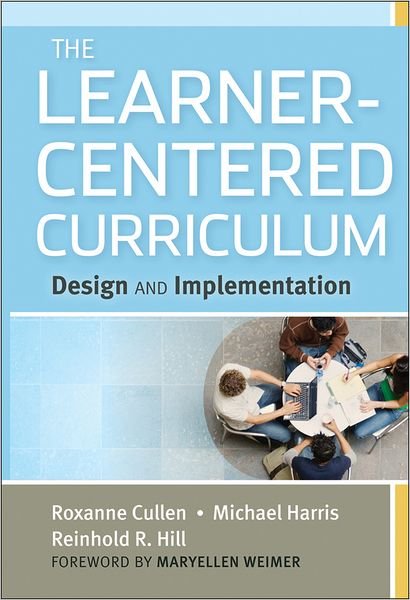 Cover for Cullen, Roxanne (Ferris State University, Big Rapids, MI) · The Learner-Centered Curriculum: Design and Implementation (Hardcover Book) (2012)
