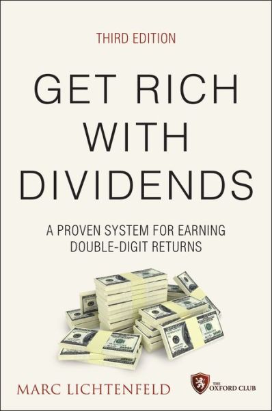 Cover for Marc Lichtenfeld · Get Rich with Dividends: A Proven System for Earning Double-Digit Returns - Agora Series (Hardcover Book) (2023)