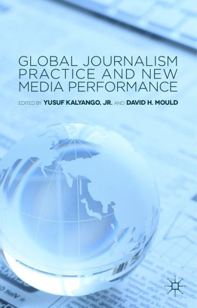 Cover for Yusuf Kalyango Jr · Global Journalism Practice and New Media Performance (Hardcover Book) (2014)