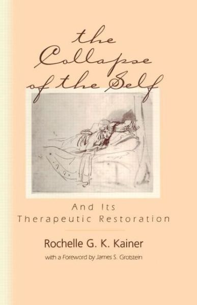 Cover for Rochelle G. K. Kainer · The Collapse of the Self and Its Therapeutic Restoration - Relational Perspectives Book Series (Paperback Book) (2014)