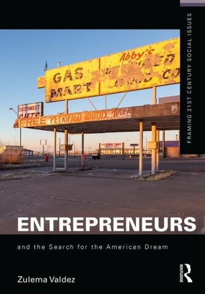 Cover for Zulema Valdez · Entrepreneurs and the Search for the American Dream - Framing 21st Century Social Issues (Taschenbuch) (2015)