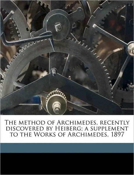 Cover for Archimedes · The method of Archimedes, re (Book) (2010)