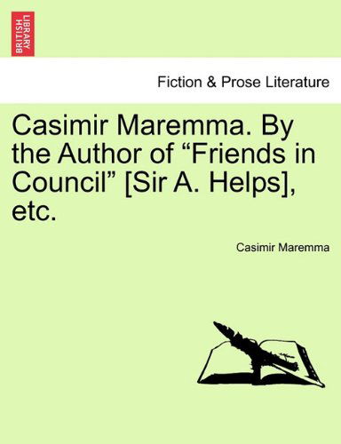 Cover for Casimir Maremma · Casimir Maremma. by the Author of &quot;Friends in Council&quot; [sir A. Helps], Etc. (Paperback Book) (2011)