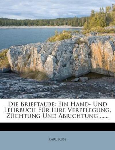 Cover for Karl Russ · Die Brieftaube: Ein Hand- Und Lehrbuch (Book) (2011)