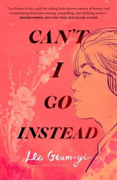 Cover for Lee Geum-yi · Can't I Go Instead (Inbunden Bok) (2023)