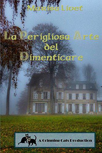 Cover for Marisa Livet · La Perigliosa Arte Del Dimenticare (Taschenbuch) [Italian edition] (2013)