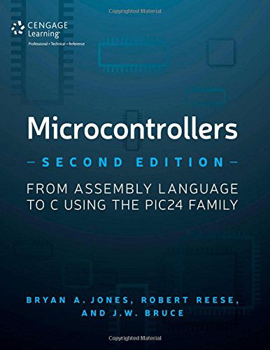 Cover for Robert Reese · Microcontrollers: From Assembly Language to C Using the PIC24 Family (Paperback Book) (2014)