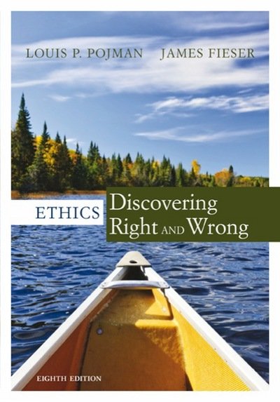 Cover for Pojman, Louis (Late of the United States Military Academy, West Point) · Ethics: Discovering Right and Wrong (Paperback Book) (2016)