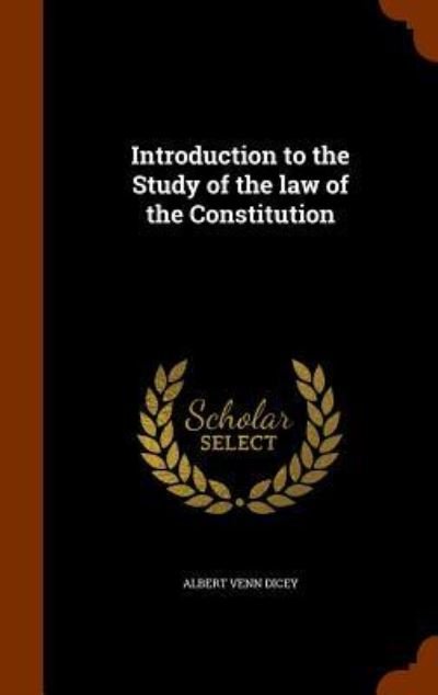 Cover for Albert Venn Dicey · Introduction to the Study of the law of the Constitution (Hardcover Book) (2015)