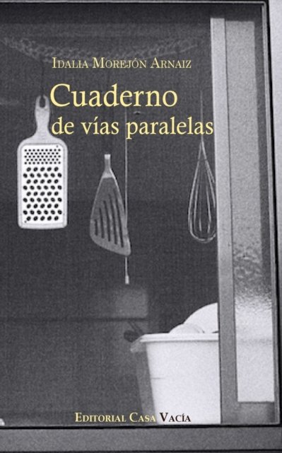Idalia Morejón Arnaiz · Cuaderno de vias paralelas (Paperback Book) (2024)