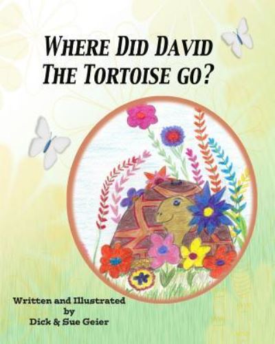 Cover for Sue Geier · Where Did David The Tortoise Go? (Paperback Book) (2016)