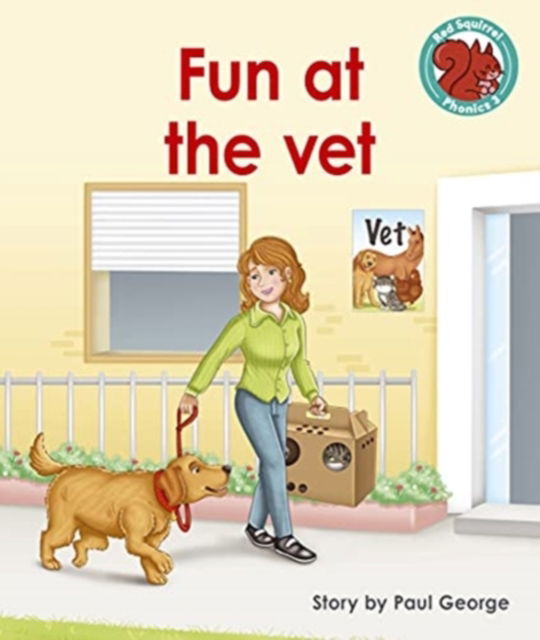 Cover for Paul George · Fun at the vet - Red Squirrel Phonics Level 3 (Paperback Book) (2021)