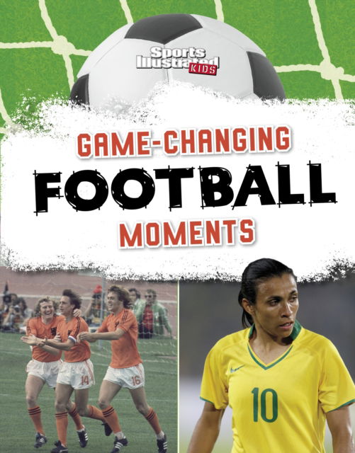 Cover for Nick Hunter · Game-Changing Football Moments - Football Zone (Gebundenes Buch) (2025)