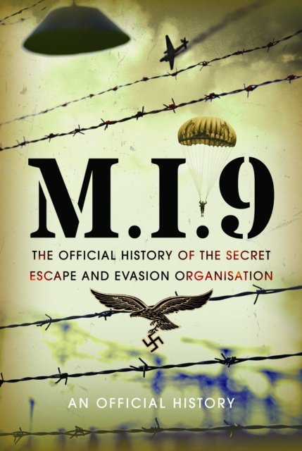 Cover for An Official History · M.I.9: The Official History of the Secret Escape and Evasion Organisation (Hardcover Book) (2024)