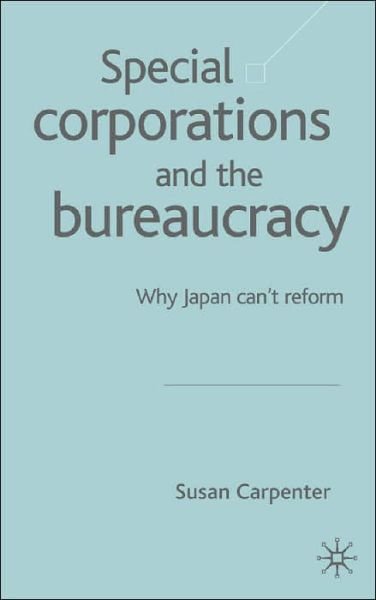 Cover for Na Na · Special Corporations and the Bureaucracy: Why Japan Can't Reform (Gebundenes Buch) [2003 edition] (2003)