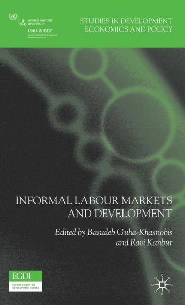 Cover for Basudeb Guha-khasnobis · Informal Labour Markets and Development - Studies in Development Economics and Policy (Hardcover Book) [2006 edition] (2006)