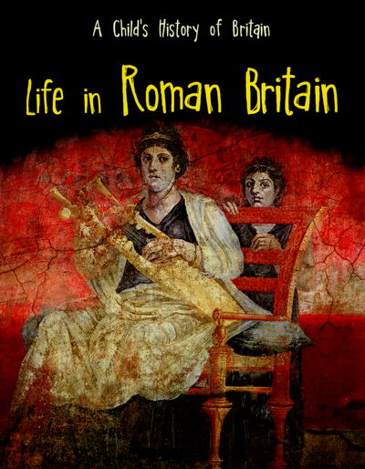 Cover for Anita Ganeri · Life in Roman Britain (N/A) (2015)