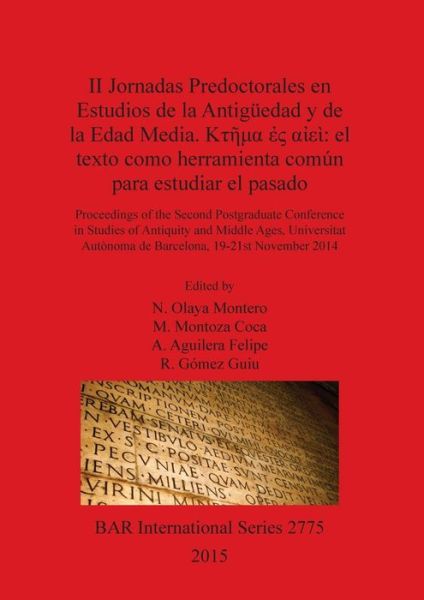Cover for II Jornadas Predoctorales en Estudios en la Antiguedad y la Edad Media: Proceedings of the Second Postgraduate Conference in Studies of Antiquity and Middle Ages, Universitat Autonoma de Barcelona, 19-21st November 2014 - British Archaeological Reports In (Paperback Book) (2015)