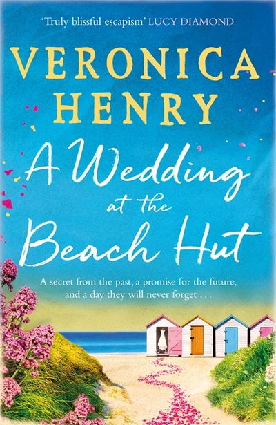 A Wedding at the Beach Hut: The feel-good read of the summer from the Sunday Times top-ten bestselling author - Veronica Henry - Böcker - Orion Publishing Co - 9781409183556 - 28 maj 2020