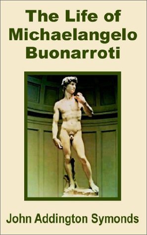 Cover for John Addington Symonds · The Life of Michelangelo Buonarroti (Paperback Bog) (2002)