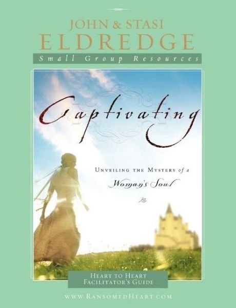 Cover for John Eldredge · Captivating Heart to Heart Facilitator's Guide: An Invitation Into the Beauty and Depth of the Feminine Soul (Pocketbok) (2007)