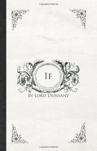 If - Lord Dunsany - Bøker - BiblioBazaar - 9781426405556 - 29. mai 2008