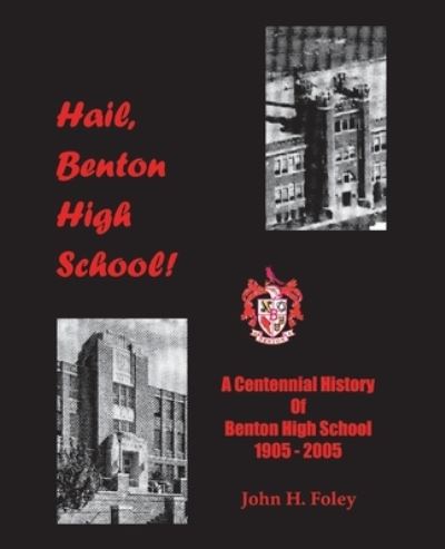 Cover for John Foley · Hail, Benton High School (Paperback Book) (2009)