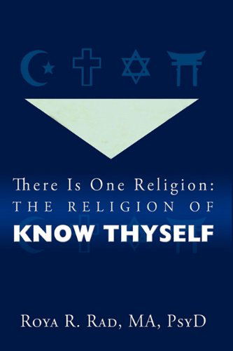 Cover for Roya R. Rad · There is One Religion: the Religion of Know Thyself (Hardcover Book) (2010)