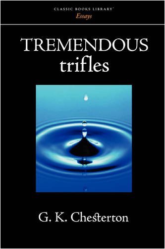 Tremendous Trifles - G. K. Chesterton - Kirjat - Boomer Books - 9781434101556 - keskiviikko 30. heinäkuuta 2008