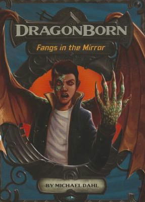 Cover for Michael Dahl · Fangs in the Mirror (Dragonborn) (Paperback Book) (2012)