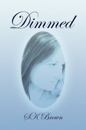 Cover for Sk Brown · Dimmed (Gebundenes Buch) (2009)