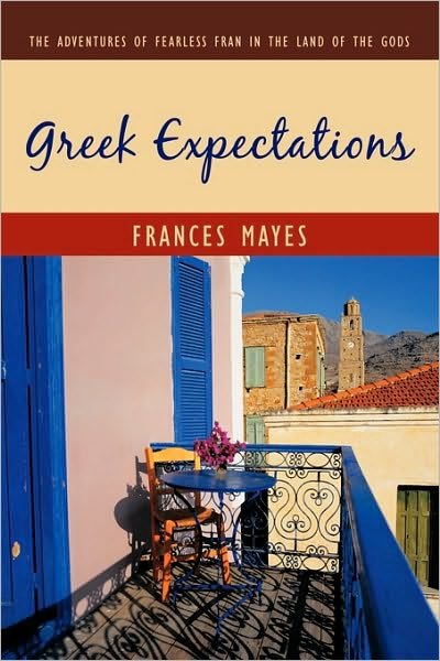 Cover for Frances Mayes · Greek Expectations: The Adventures of Fearless Fran in the Land of the Gods (Pocketbok) (2008)