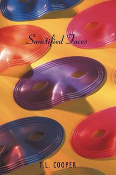 Cover for T L Cooper · Sanctified Faces (Paperback Book) (2009)