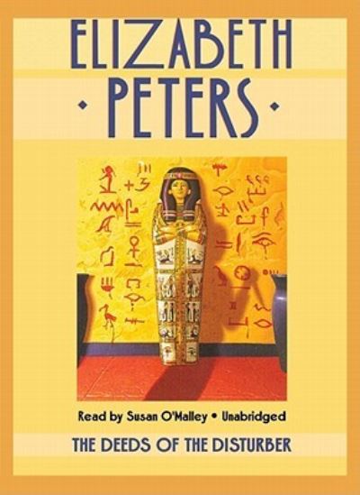 The Deeds of the Disturber - Elizabeth Peters - Music - Blackstone Audio, Inc. - 9781441747556 - July 15, 2010