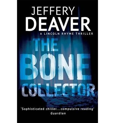 Cover for Jeffery Deaver · The Bone Collector: The thrilling first novel in the bestselling Lincoln Rhyme mystery series - Lincoln Rhyme Thrillers (Paperback Book) (2014)