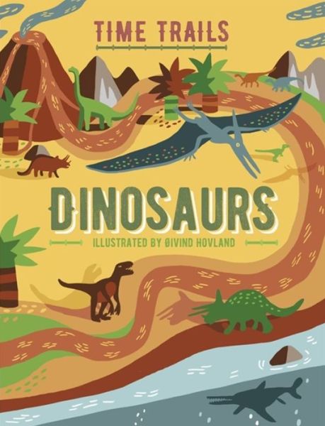 Time Trails: Dinosaurs [Edizione: Regno Unito] - Liz Gogerly - Books - Hachette Children's Group - 9781445158556 - March 14, 2019