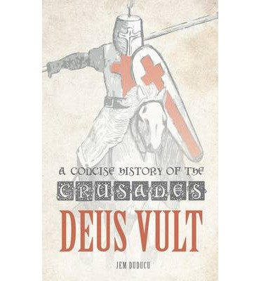 Cover for Jem Duducu · Deus Vult: A Concise History of the Crusades (Paperback Book) (2014)