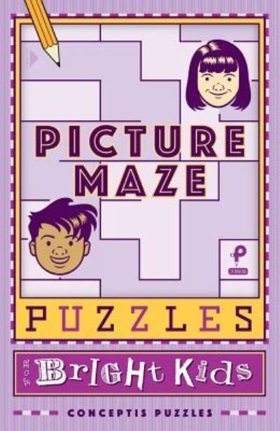 Picture Maze Puzzles For Bright Kids - Conceptis Puzzles - Livros - Sterling Publishing Co Inc - 9781454930556 - 1 de maio de 2018