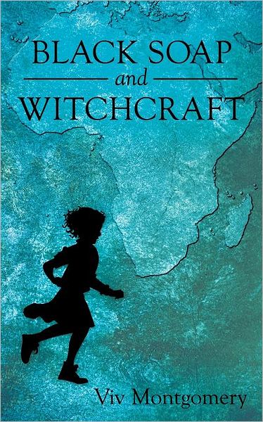 Cover for Viv Montgomery · Black Soap and Witchcraft (Paperback Bog) (2011)