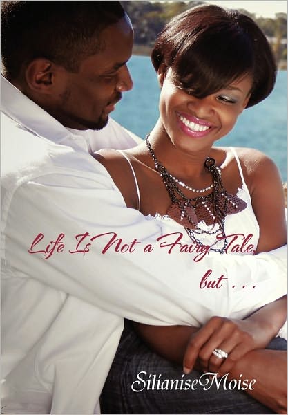 Cover for Silianise Moise · Life is Not a Fairy Tale, but . . . (Hardcover Book) (2011)