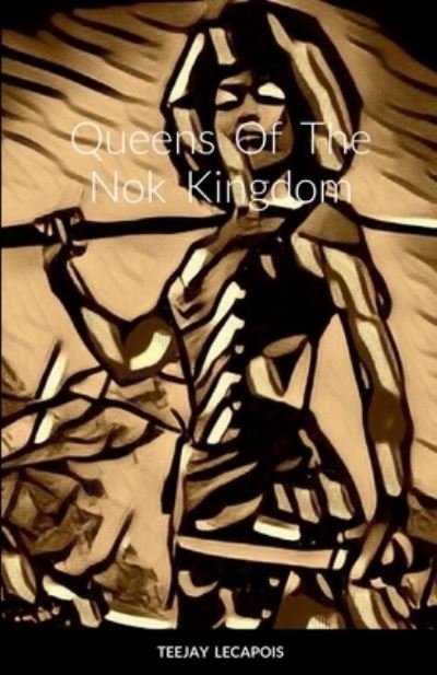 Cover for Teejay Lecapois · Queens Of The Nok Kingdom (Pocketbok) (2022)