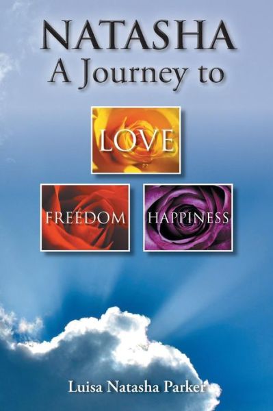 Cover for Luisa Natasha Parker · Natasha a Journey to Freedom, Love and Happiness (Paperback Book) (2014)