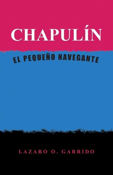 Cover for Lazaro O Garrido · Chapulin: El Pequeno Navegante (Paperback Book) (2014)