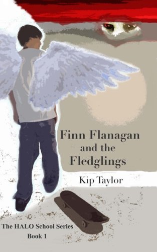 Cover for Kip Taylor · Finn Flanagan and the Fledglings: the Halo School Series (Volume 1) (Pocketbok) (2012)