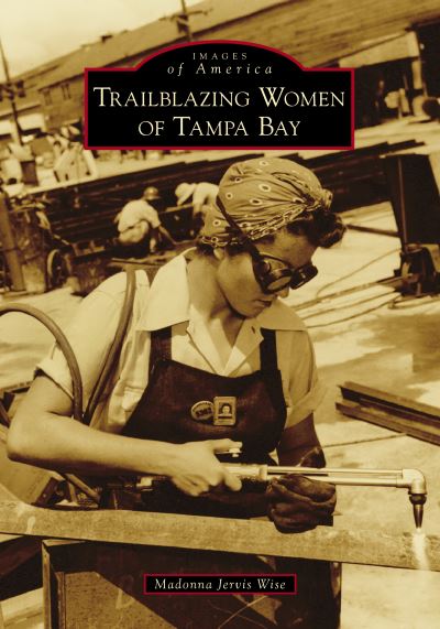 Cover for Madonna Jervis Wise · Trailblazing Women of Tampa Bay (Paperback Book) (2022)