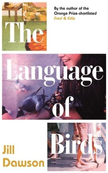 Cover for Jill Dawson · The Language of Birds: the novel inspired by the Lord Lucan affair (Paperback Book) (2020)