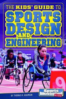 Cover for Thomas K. Adamson · The Kids' Guide to Sports Design and Engineering (Si Kids Guide Books) (Gebundenes Buch) (2014)